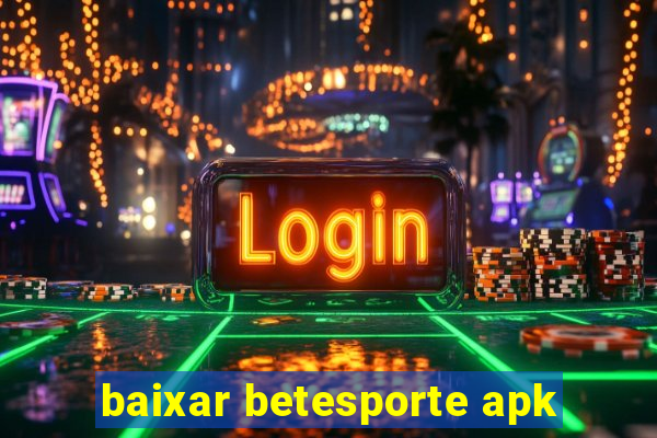 baixar betesporte apk